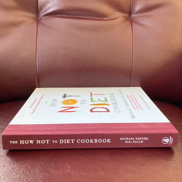 "The How Not To Diet Cookbook" by Michael Greger, M.D. Hardcover - NWOT - Picture 3 of 3